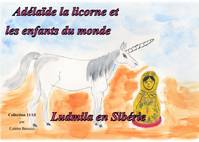 Les livrets d'Adélaïde, 11, Ludmila en Sibérie, Ludmila en Sibérie