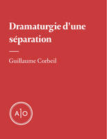 Dramaturgie d’une séparation