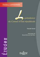 La présidence du Conseil d'État républicain, Thèmes et commentaires