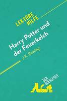 Harry Potter und der Feuerkelch von J .K. Rowling (Lektürehilfe), Detaillierte Zusammenfassung, Personenanalyse und Interpretation