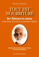 Tout est nourriture - De l'Âshram à la cuisine, De l'Âshram à la cuisine