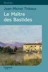 Le maître des bastides / roman