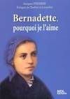 Bernadette, pourquoi je l'aime