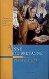 Histoire des reines de France, Anne de Bretagne, épouse de Charles VIII et de Louis XII