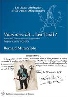 Vous avez dit Léo Taxil ?, Vrai fumiste et faux frère !