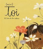 (mini) toi  / le livre de ton enfance