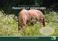 Parasites et Vermifuges. En savoir plus sur nos équidés