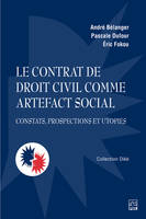 Le contrat de droit civil comme artefact social, Constats, prospections et utopies