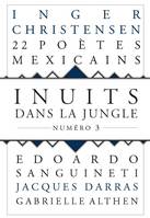 Inuits dans la jungle - numéro 3 22 poètes mexicains