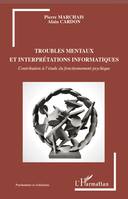 Troubles mentaux et interprétations informatiques, Contribution à l'étude du fonctionnement psychique