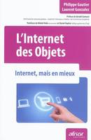 L'Internet des objets, Internet, mais en mieux.