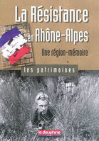 La Résistance en Rhône Alpes une région une mémoire
