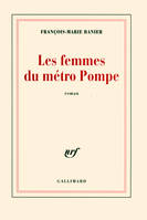 Les femmes du métro Pompe, roman