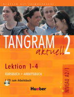 Tangram Aktuell 2 - Lektion 1-4 Kursbuch + Arbeitsbuch Mit Audio-CD Zum Arbeitsbuch, Elève+Ex