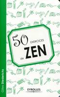 50 exercices de Zen