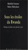 Sous les étoiles du Rwanda, dialogue de femmes entre génocide et paix