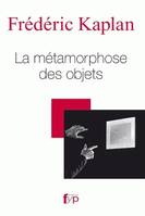 La métamorphose des objets, La vie des objets : chronique du XXIe siècle