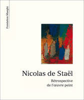 Nicolas de Stael - Rétrospective de l'oeuvre peint, [exposition], 11 février-30 mars 2000, Fondation Maeght, Saint-Paul, France