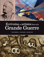 Ecrivains et artistes face à la Grande Guerre