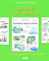 Deyrolle pour l'avenir, Shape the World