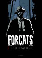 Forçats, 2, Tome 2 : Le Prix de la liberté