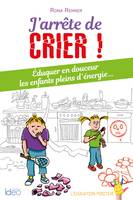 J'arrête de crier