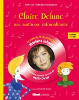 Claire Delune, une maîtresse extraordinaire, Livre CD pour faire aimer la musique de Beethoven