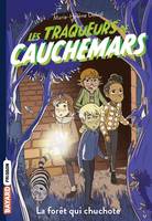 1, Les traqueurs de cauchemars, Tome 01, La forêt qui chuchote