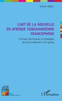 L'art de la nouvelle en Afrique subsaharienne francophone, Formes, techniques et stratégies de renouvellement d'un genre