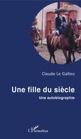 Une fille du siècle, Une autobiographie