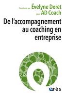 De l'accompagnement au coaching en entreprise, UN ENJEU DE SOCIÉTÉ POUR CHACUN