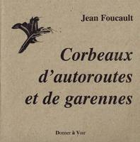 Corbeaux d'autoroutes et de garennes