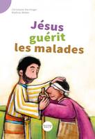 Je lis des histoires de la Bible, Jésus guérit les malades