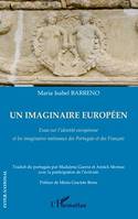 Un imaginaire européen, Essai sur l'identité européenne et les imaginaires nationaux des Portugais et des Français