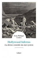 Hollywood Inferno, La divine comédie du star-system