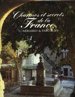 Charmes et secrets de la France, itinéraires et parcours