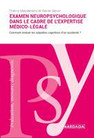 L'examen neuropsychologique dans le cadre de l'expertise médico-légale, L'évaluation des séquelles cognitives