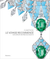 Cartier - Le Voyage Recommencé, High Jewelry and Precious Objects