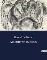 MAÎTRE  CORNÉLIUS, .