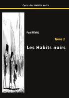 Les habits noirs, Tome 1