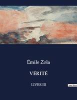 VÉRITÉ, LIVRE III