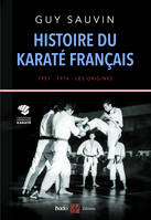 Histoire du karaté français, 1951-1976 : les origines