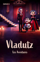 Vladutz, Les Aventures