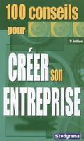 100 conseils pour créer son entreprise