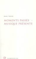 Moments passés – Musique présente, Journal 1989 – 1996