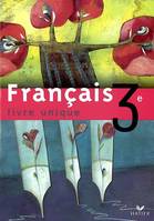 Français 3e livre unique - Livre de l'élève, éd. 2003, livre unique