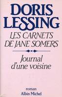 1, Les Carnets De Jane Somers Tome 1 : Journal D'une Voisine, roman