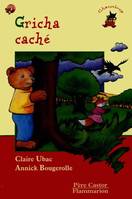 Gricha cache, - A SE FAIRE LIRE DES 3ANS, A LIRE TOUT SEUL DES 6ANS