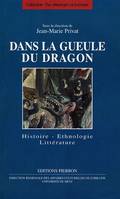 Dans la gueule du dragon, histoire, ethnologie, littérature