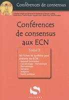 FICHES CONFERENCES CONSENSUS T3 ECN, Volume 3, 58 fiches de synthèse : appareil locomoteur, cancérologie, hématologie, dermatologie, gériatrie, imagerie, santé publique